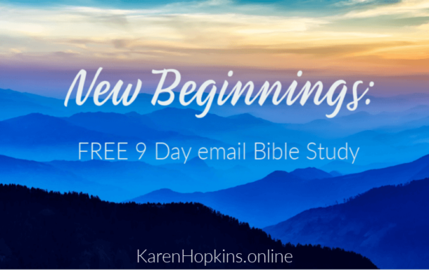 New Beginnings: 9 Day Free email Bible Study. Study Bible stories and verses on starting over with God.