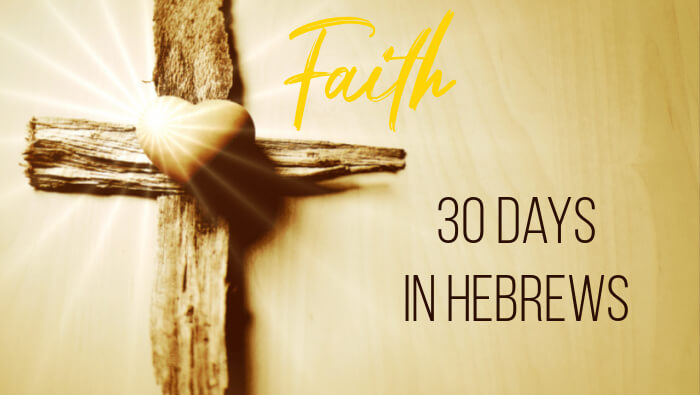It’s all about Faith: Hebrews Reading Plan
