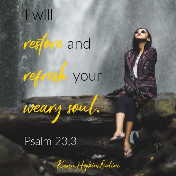 Psalm 23v3 God's promise of strength and refreshing