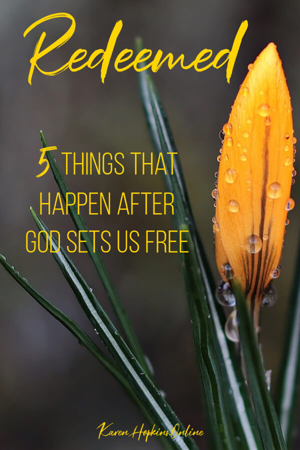 5 Things that happen after God sets us free