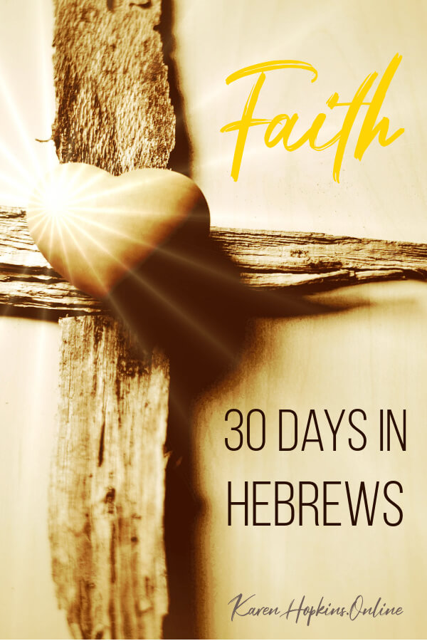 Faith: 30 Days in Hebrews Bible Reading Plan and Study Guide